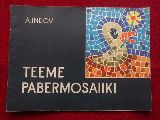 Estonian Children's Craft book - LETS MAKE PAPER MOSAIC - Printed in 1970 - USSR